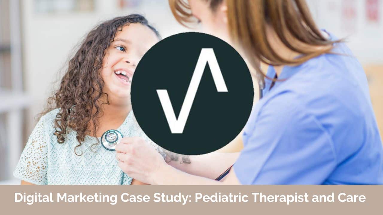 Digital Marketing Agency for Pediatric Therapist and Care